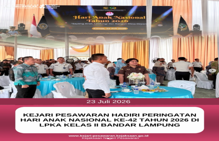 Kejaksaan Negeri Pesawaran Menghadiri Peringatan Hari Anak Nasional Ke-42 di LPKA Kelas II Bandar La